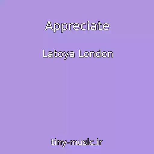 کاور آهنگ Appreciate از Latoya London