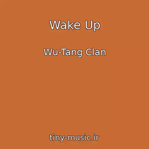کاور آهنگ Wake Up از Wu-Tang Clan