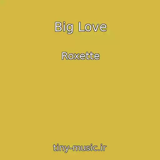 کاور آهنگ Big Love از Roxette