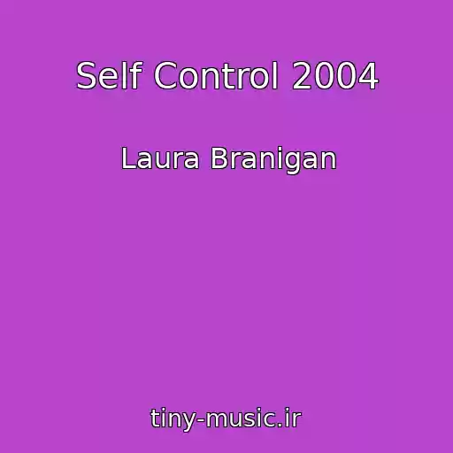 کاور آهنگ Self Control 2004 از Laura Branigan
