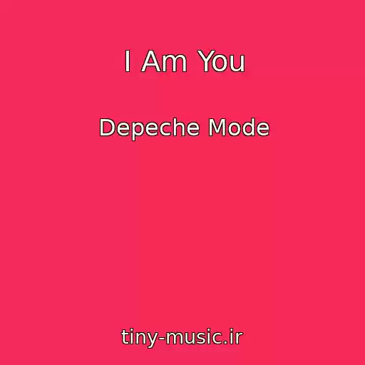 کاور آهنگ I Am You از Depeche Mode