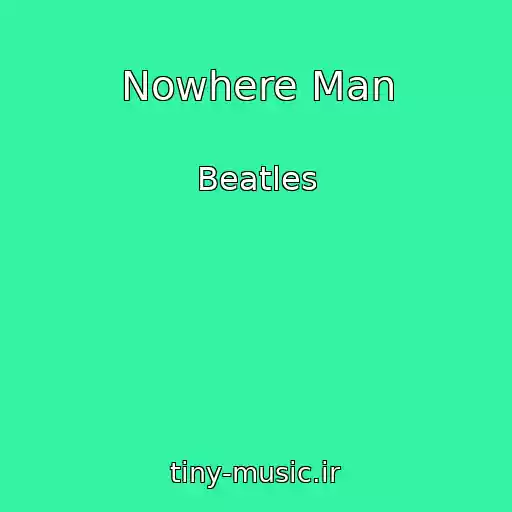 کاور آهنگ Nowhere Man از Beatles