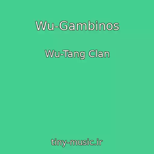 کاور آهنگ Wu-Gambinos از Wu-Tang Clan