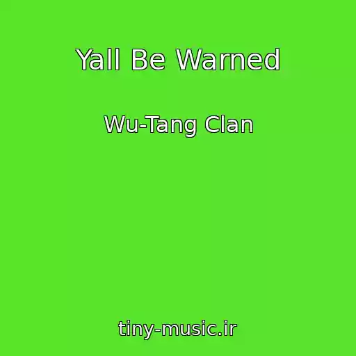 کاور آهنگ Yall Be Warned از Wu-Tang Clan