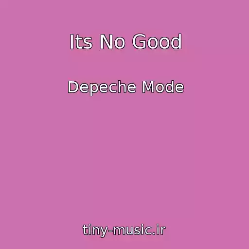 کاور آهنگ Its No Good از Depeche Mode