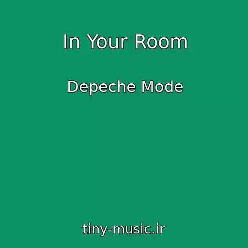 کاور آهنگ In Your Room از Depeche Mode