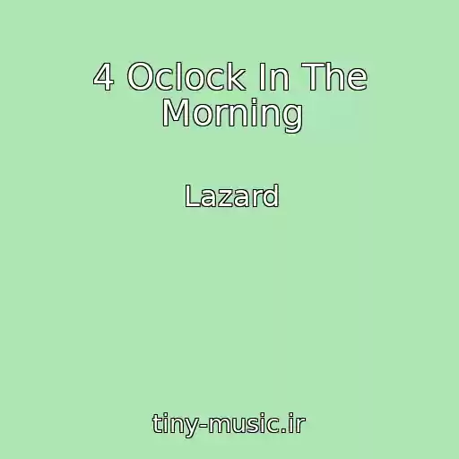 کاور آهنگ 4 Oclock In The Morning از Lazard
