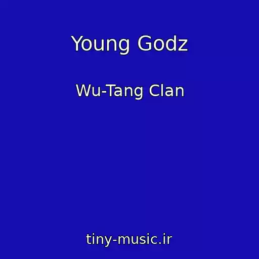 کاور آهنگ Young Godz از Wu-Tang Clan