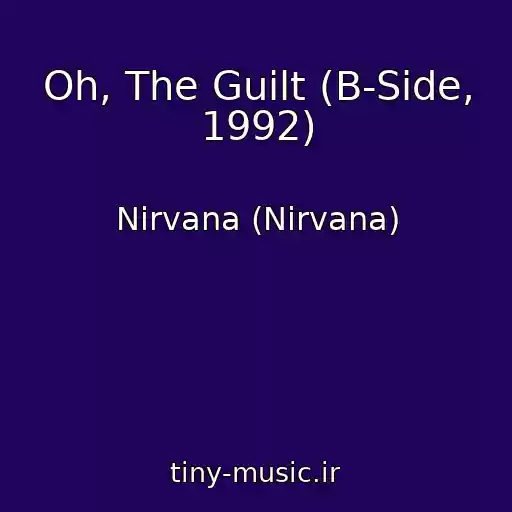 کاور آهنگ Oh, The Guilt (B-Side, 1992) از Nirvana (Nirvana)