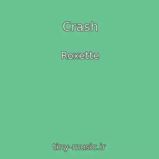 کاور آهنگ Crash از Roxette