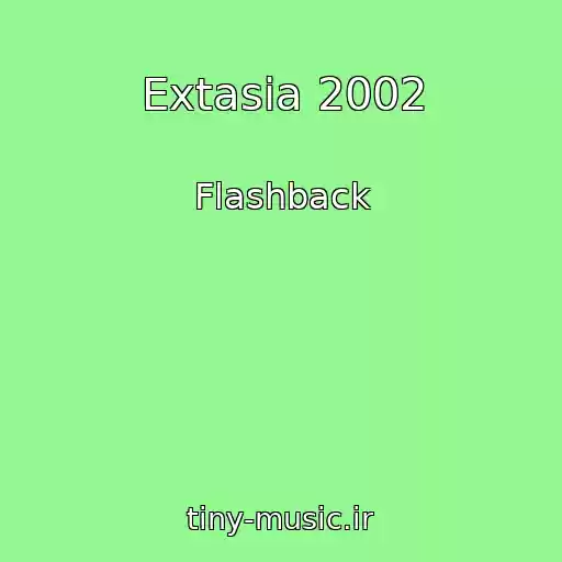 کاور آهنگ Extasia 2002 از Flashback