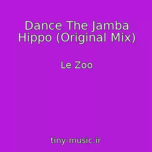 کاور آهنگ Dance The Jamba Hippo (Original Mix) از Le Zoo
