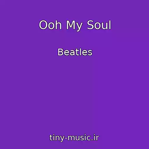 کاور آهنگ Ooh My Soul از Beatles