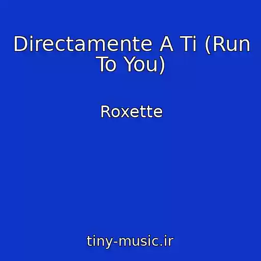 کاور آهنگ Directamente A Ti (Run To You) از Roxette