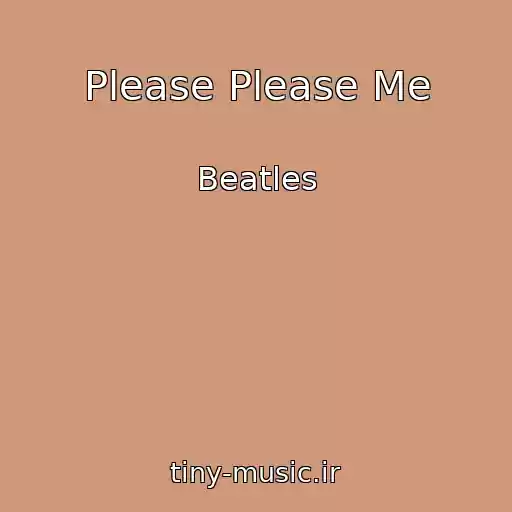 کاور آهنگ Please Please Me از Beatles