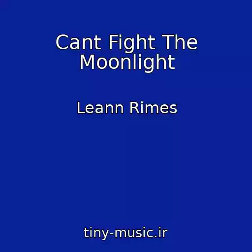 کاور آهنگ Cant Fight The Moonlight از Leann Rimes
