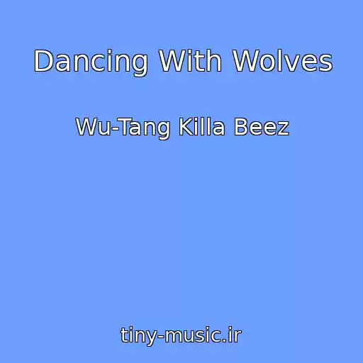کاور آهنگ Dancing With Wolves از Wu-Tang Killa Beez