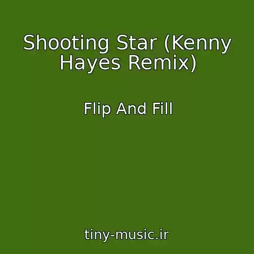 کاور آهنگ Shooting Star (Kenny Hayes Remix) از Flip And Fill
