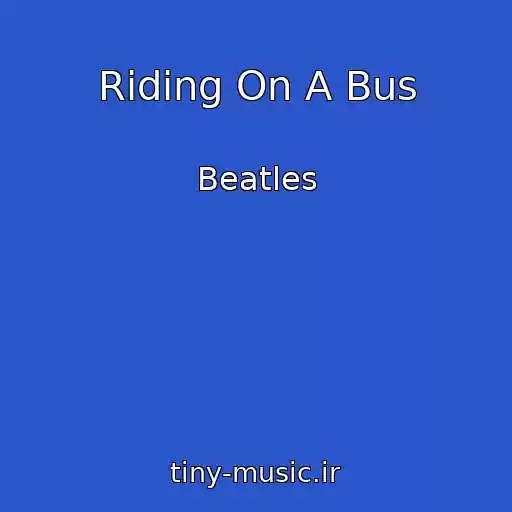 کاور آهنگ Riding On A Bus از Beatles