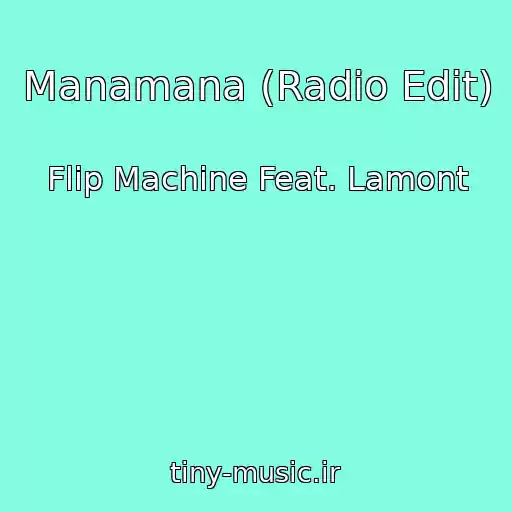 کاور آهنگ Manamana (Radio Edit) از Flip Machine Feat. Lamont