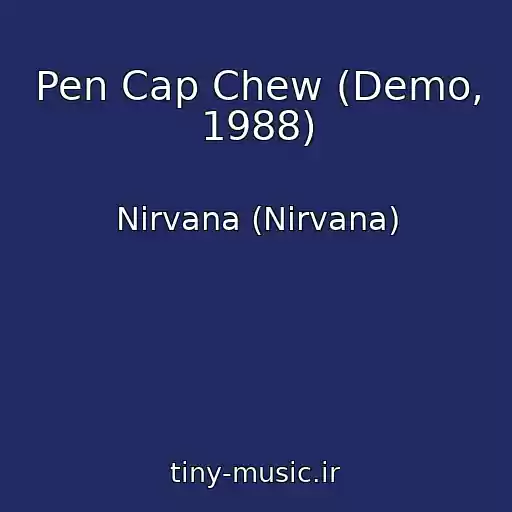 کاور آهنگ Pen Cap Chew (Demo, 1988) از Nirvana (Nirvana)