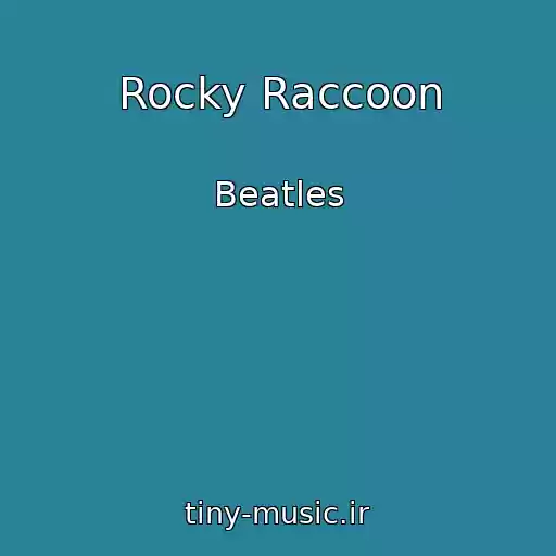 کاور آهنگ Rocky Raccoon از Beatles