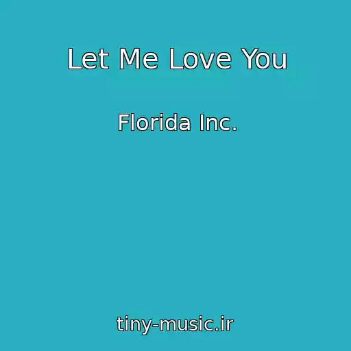 کاور آهنگ Let Me Love You از Florida Inc.