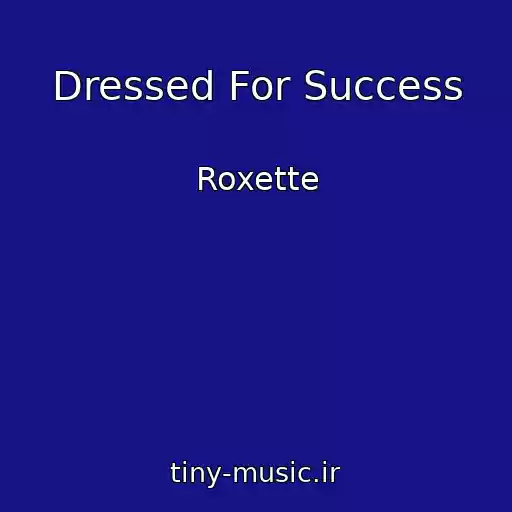 کاور آهنگ Dressed For Success از Roxette