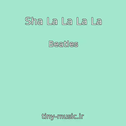 کاور آهنگ Sha La La La La از Beatles