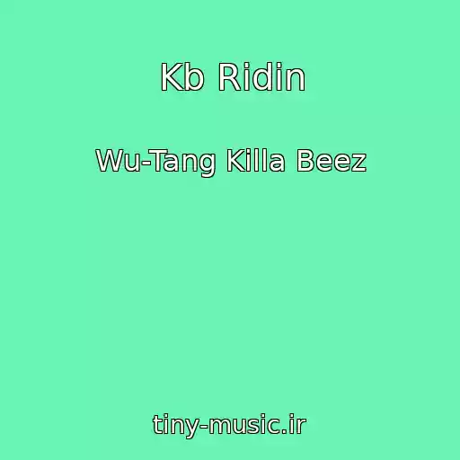 کاور آهنگ Kb Ridin از Wu-Tang Killa Beez