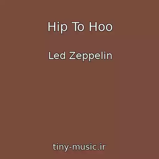 کاور آهنگ Hip To Hoo از Led Zeppelin