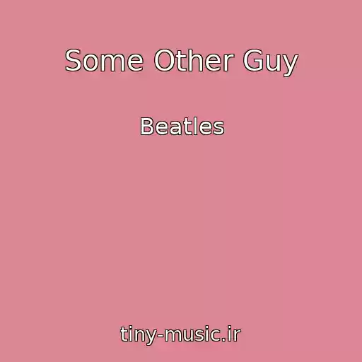 کاور آهنگ Some Other Guy از Beatles