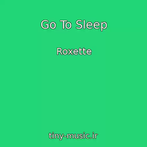 کاور آهنگ Go To Sleep از Roxette