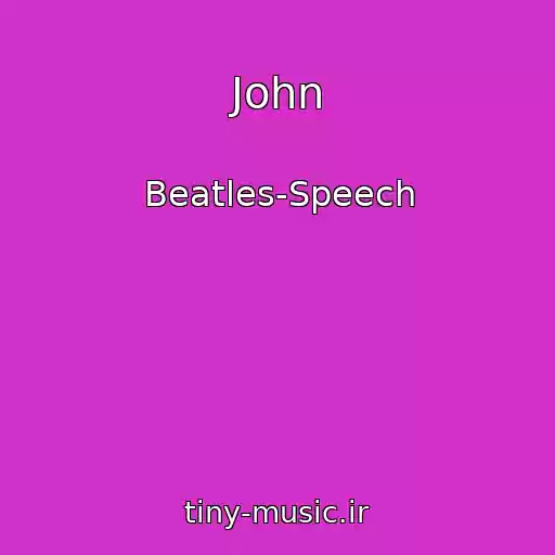 کاور آهنگ John از Beatles-Speech