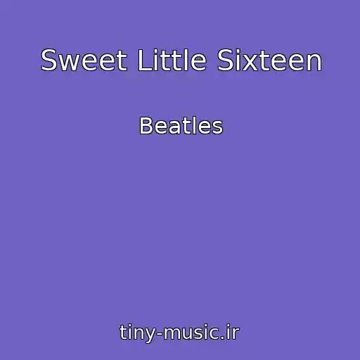 کاور آهنگ Sweet Little Sixteen از Beatles