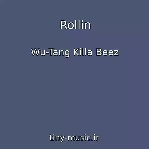 کاور آهنگ Rollin از Wu-Tang Killa Beez