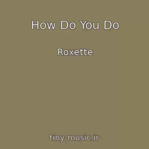 کاور آهنگ How Do You Do از Roxette