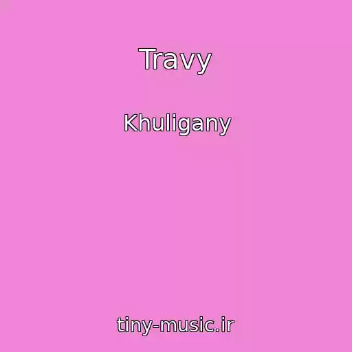 کاور آهنگ Travy از Khuligany