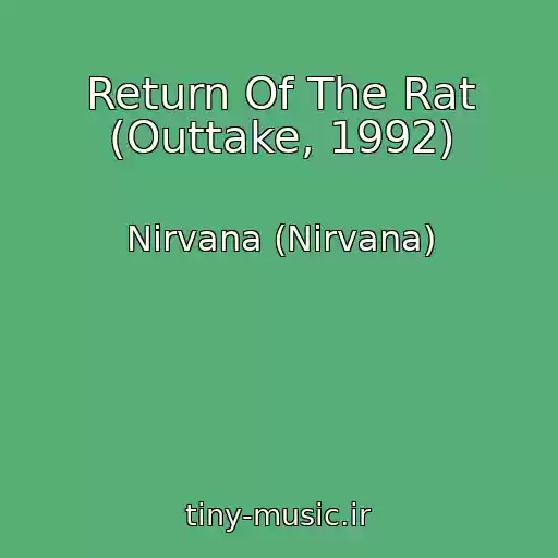 کاور آهنگ Return Of The Rat (Outtake, 1992) از Nirvana (Nirvana)