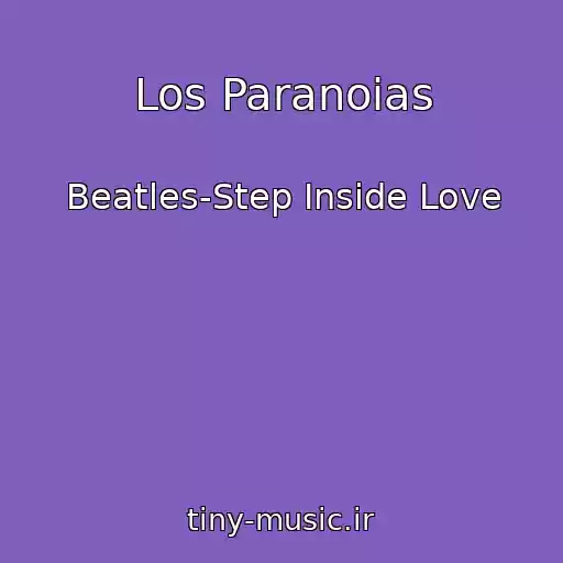 کاور آهنگ Los Paranoias از Beatles-Step Inside Love
