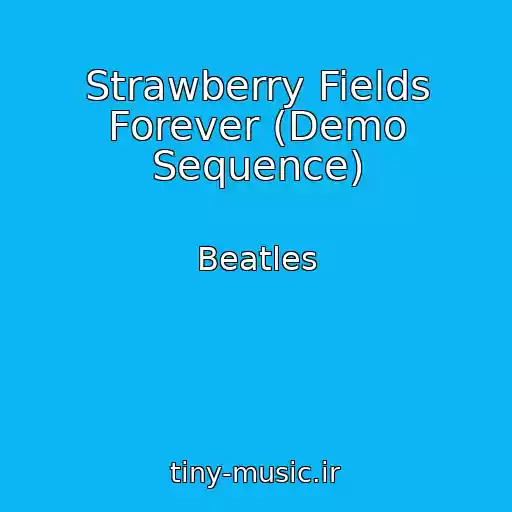 کاور آهنگ Strawberry Fields Forever (Demo Sequence) از Beatles
