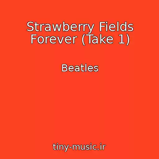 کاور آهنگ Strawberry Fields Forever (Take 1) از Beatles