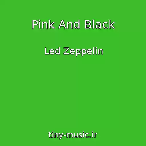 کاور آهنگ Pink And Black از Led Zeppelin