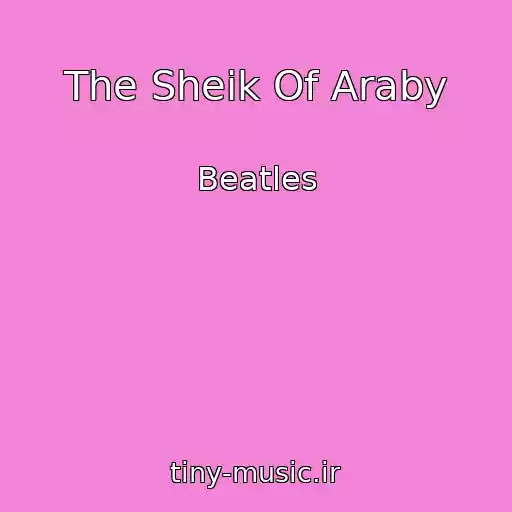 کاور آهنگ The Sheik Of Araby از Beatles