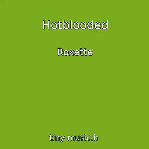 کاور آهنگ Hotblooded از Roxette