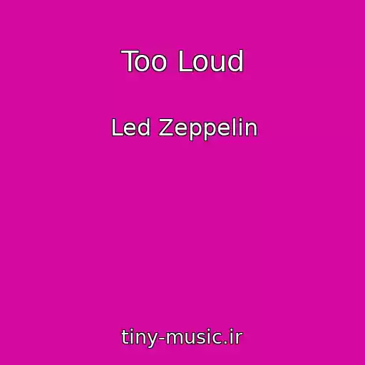 کاور آهنگ Too Loud از Led Zeppelin