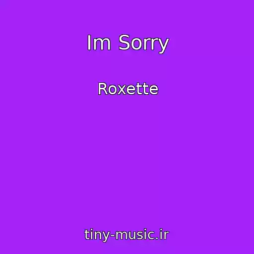 کاور آهنگ Im Sorry از Roxette