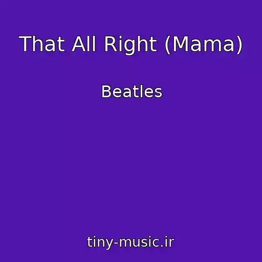 کاور آهنگ That All Right (Mama) از Beatles