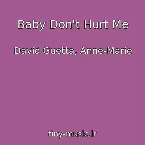 کاور آهنگ Baby Don't Hurt Me از David Guetta, Anne-Marie