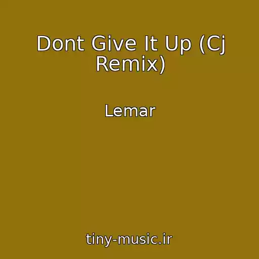 کاور آهنگ Dont Give It Up (Cj Remix) از Lemar